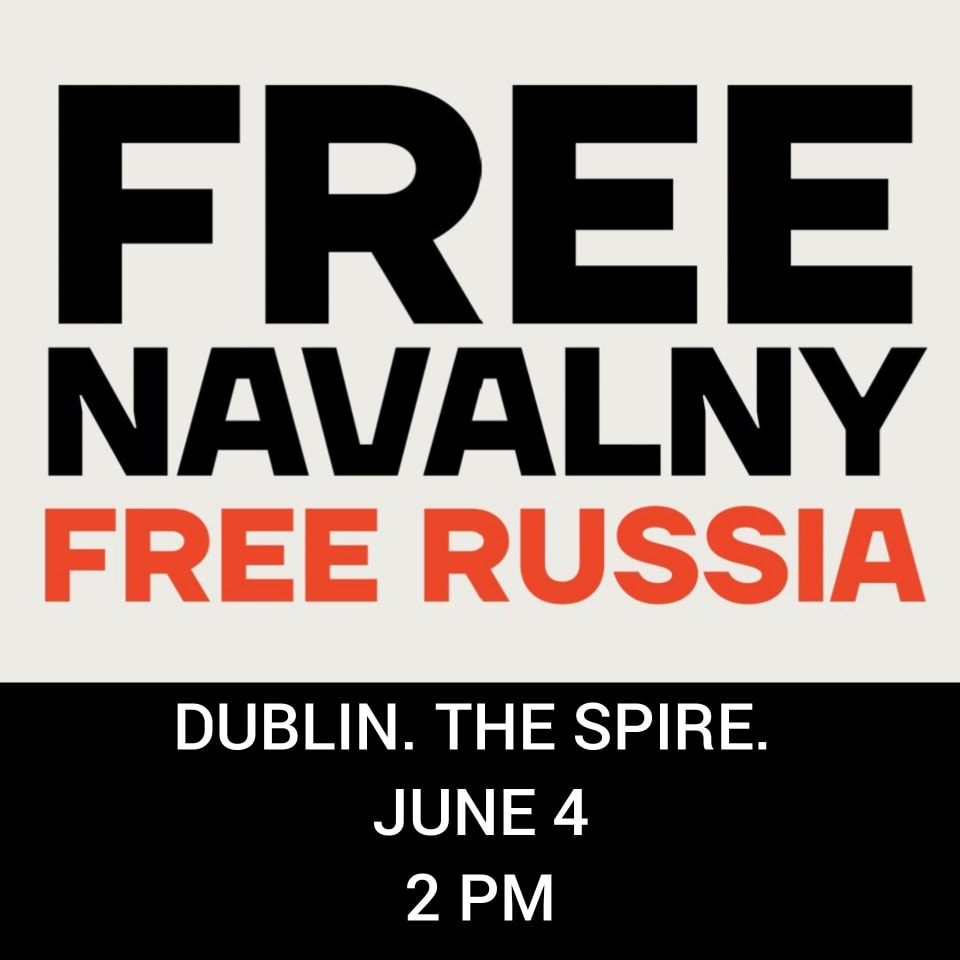 Свободу Навальному - всемирная акция 4 июня в Дублине